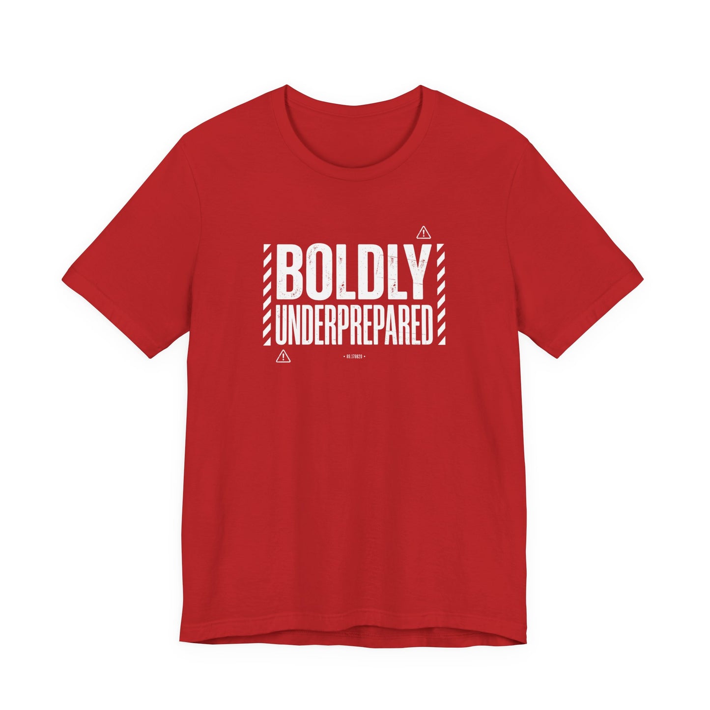 Boldly Underprepared