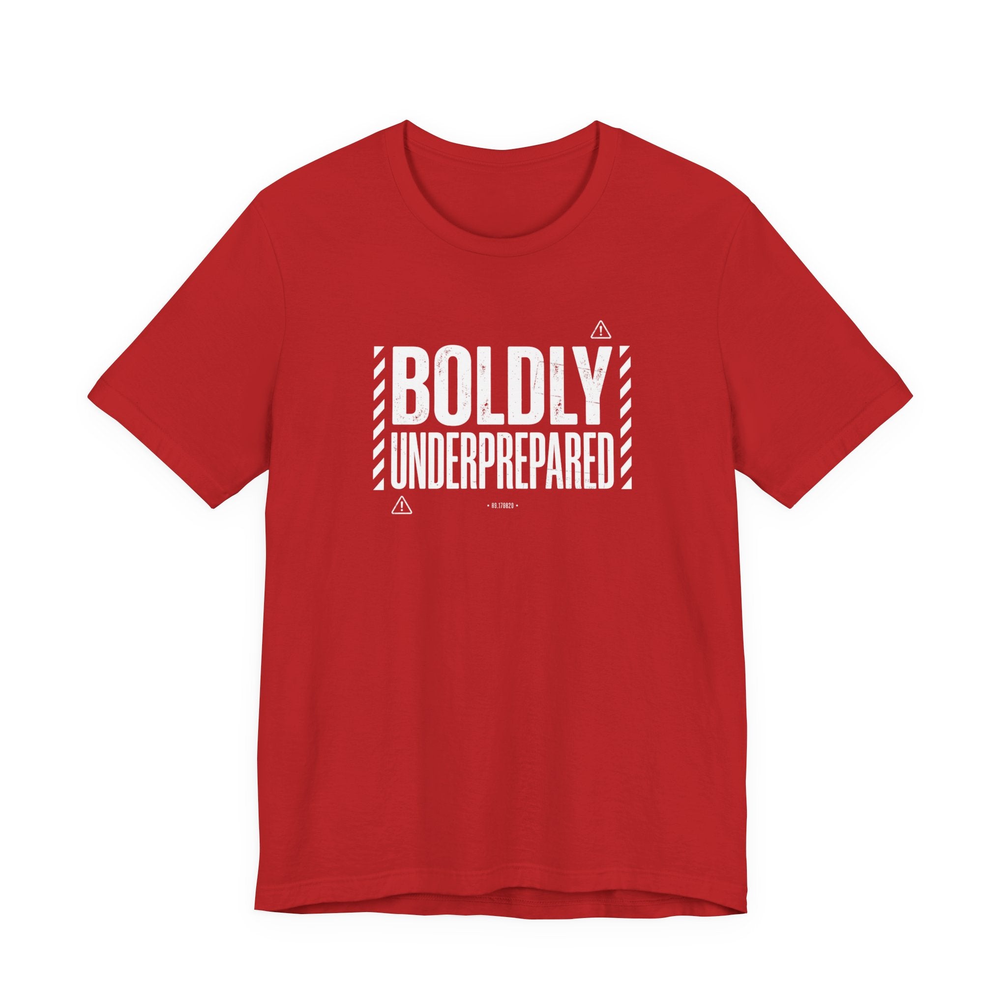 Boldly Underprepared