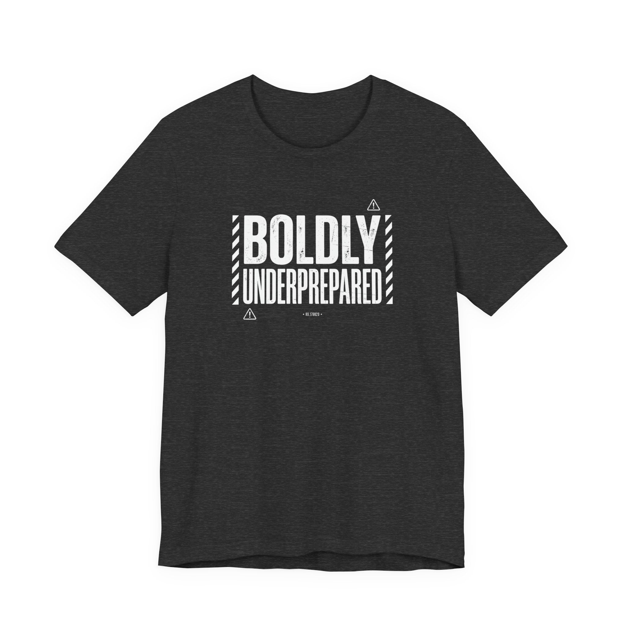 Boldly Underprepared