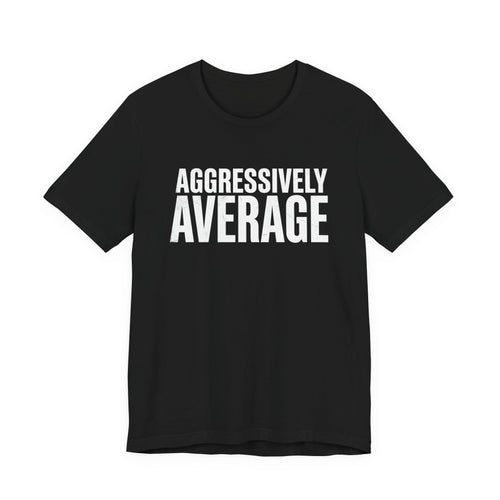 Aggressively Average