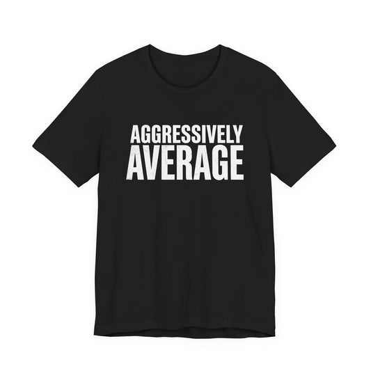 Aggressively Average