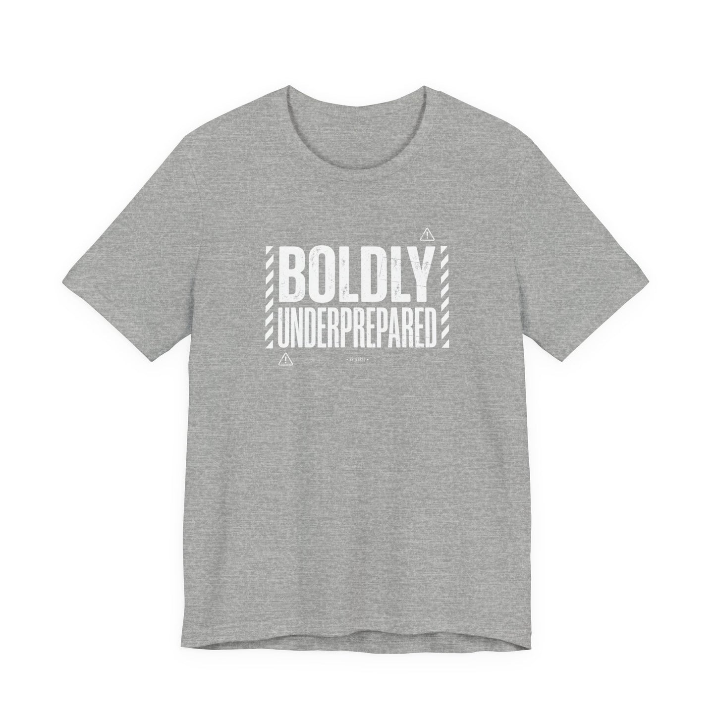 Boldly Underprepared