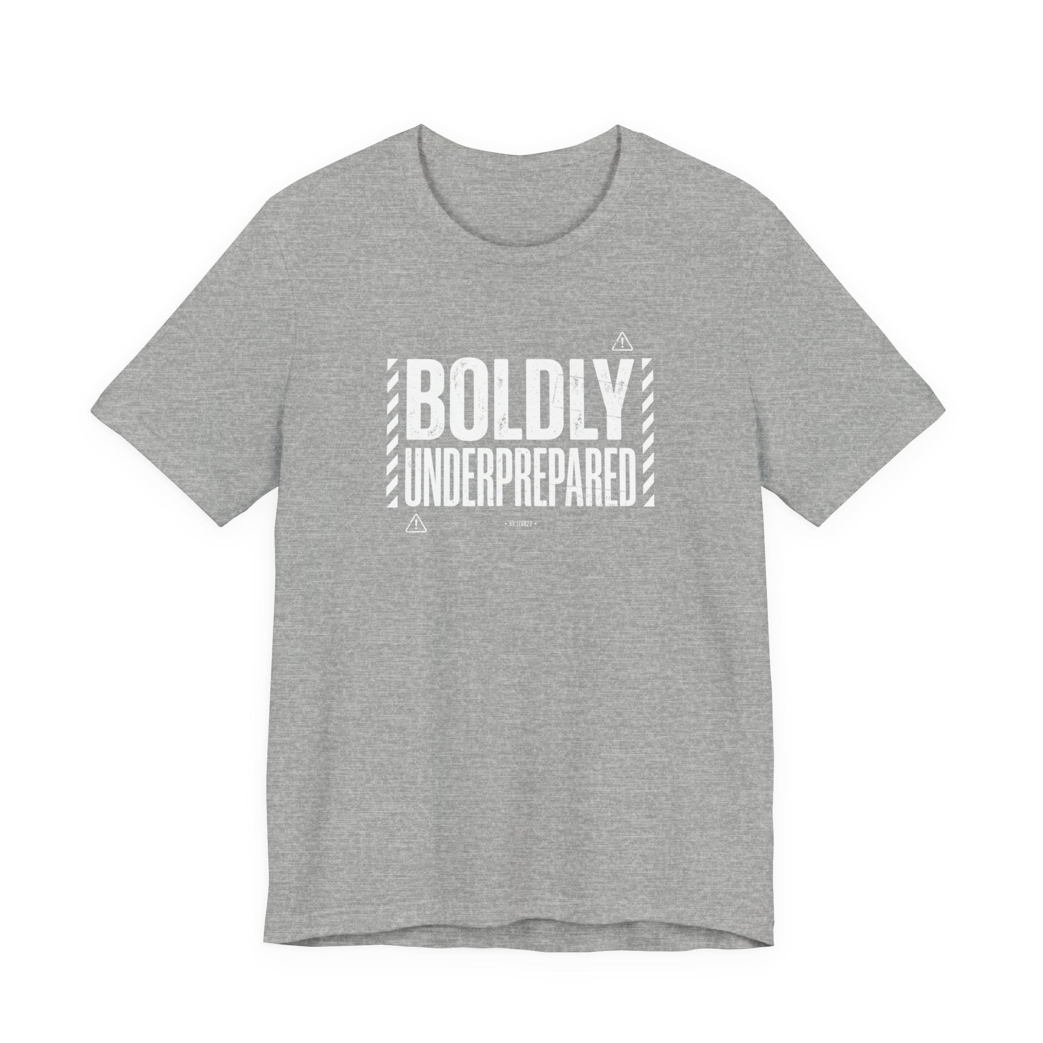 Boldly Underprepared