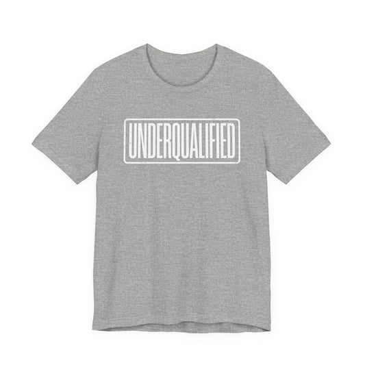 Underqualified
