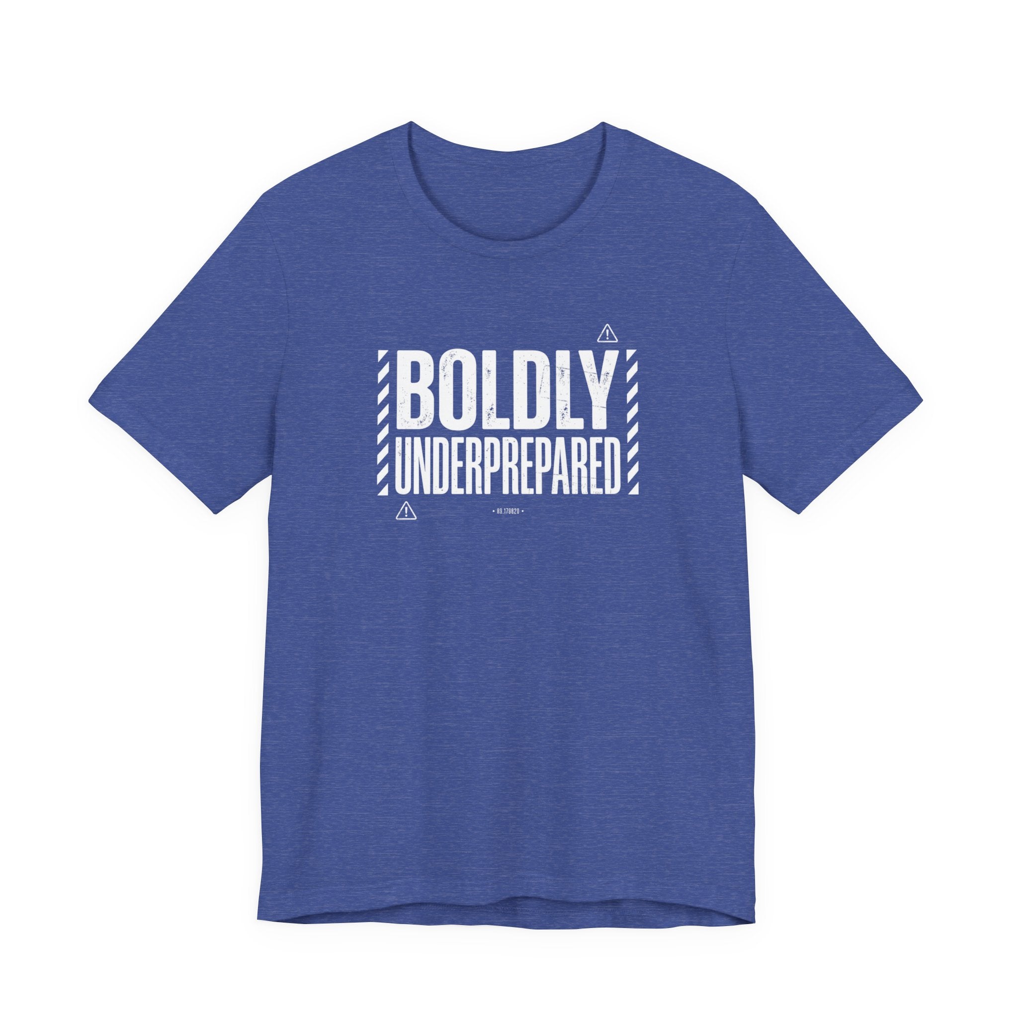 Boldly Underprepared
