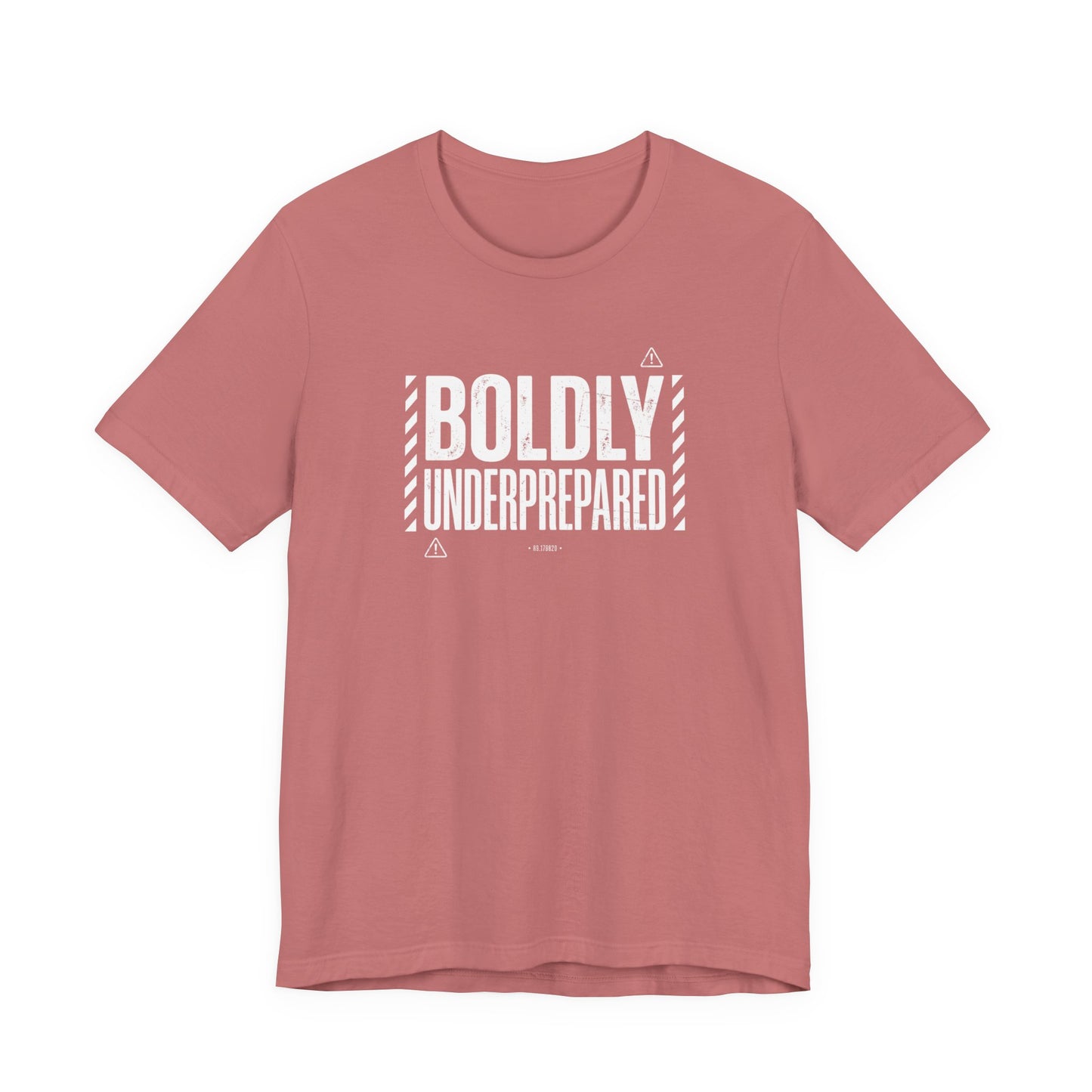 Boldly Underprepared