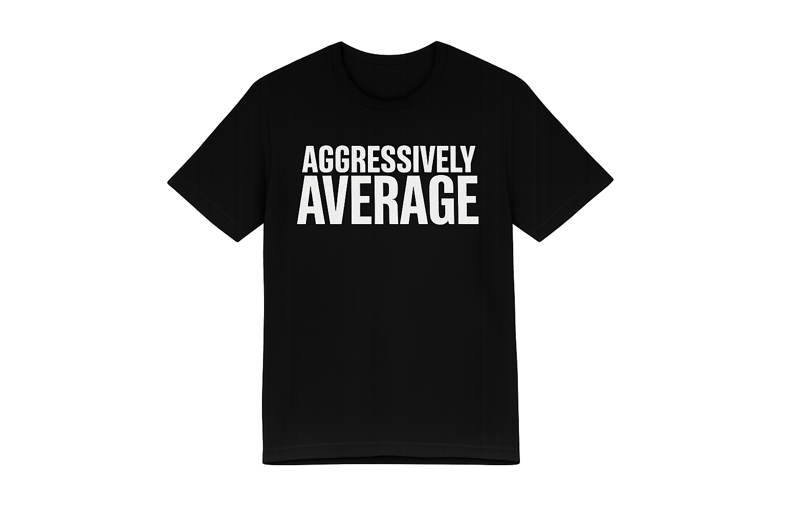 AGGRESSIVELY AVERAGE