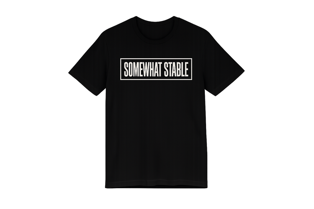 SOMEWHAT STABLE