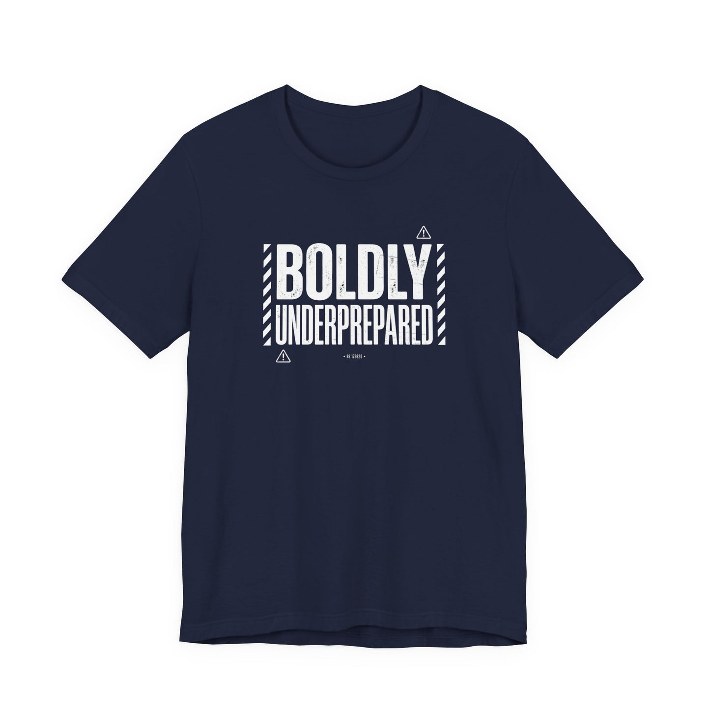 Boldly Underprepared