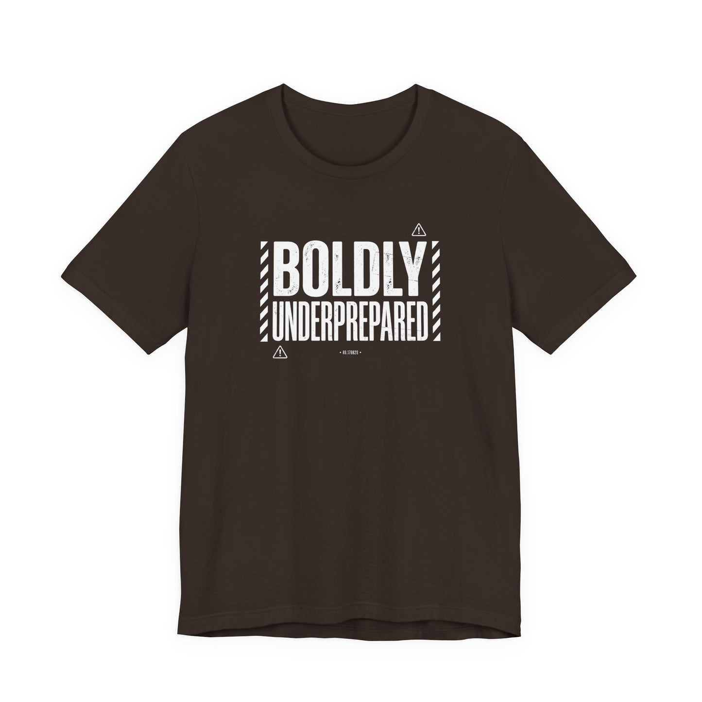Boldly Underprepared