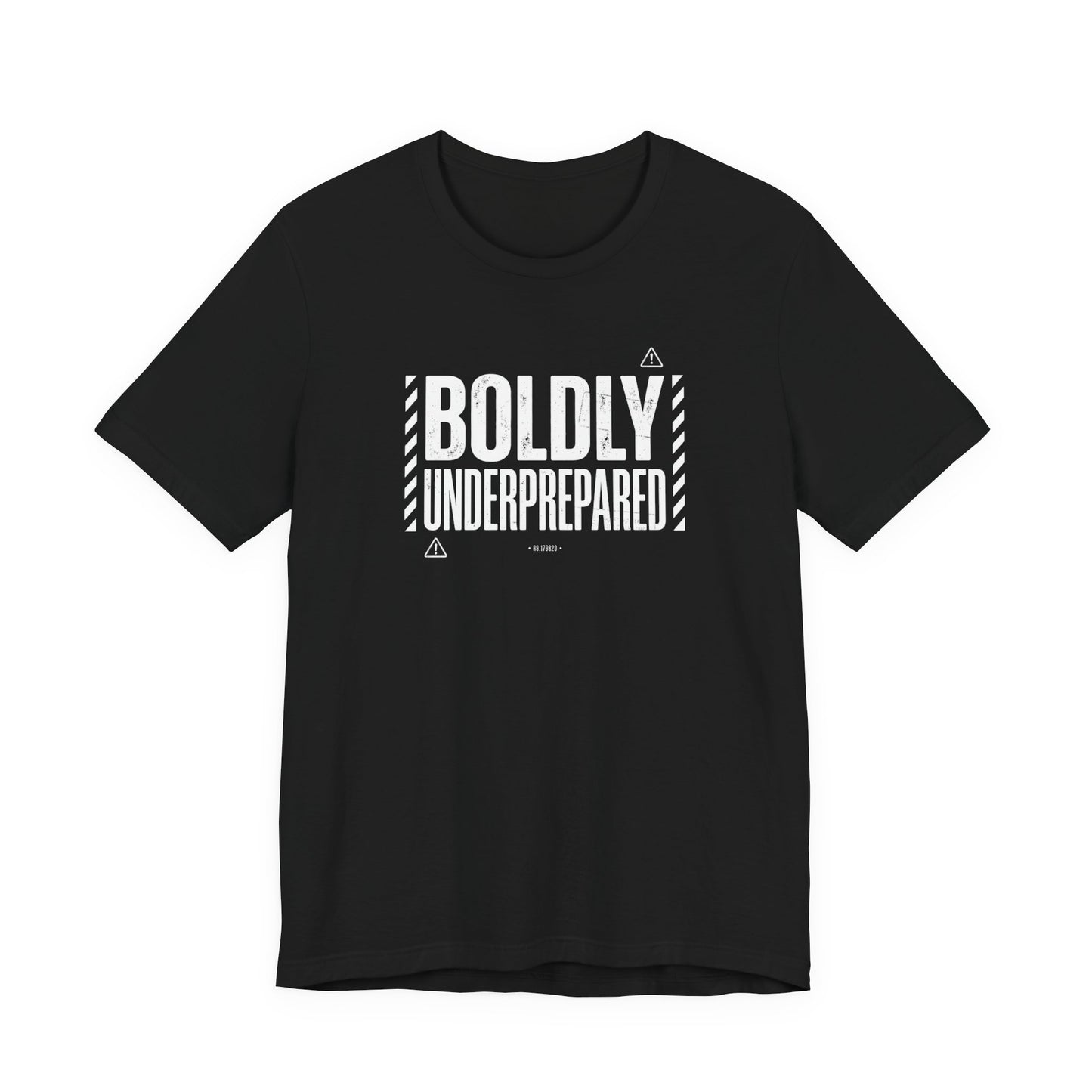 Boldly Underprepared