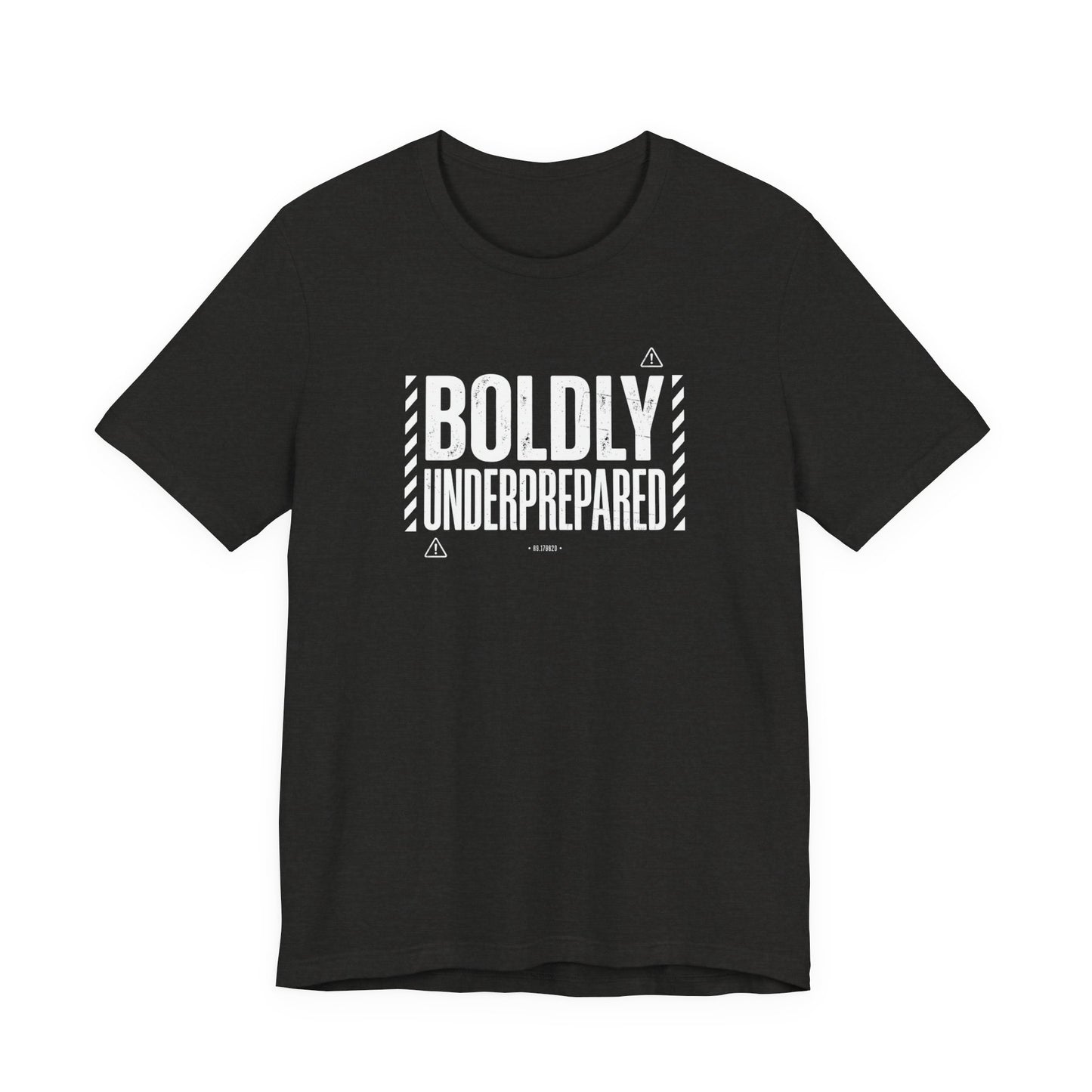 Boldly Underprepared