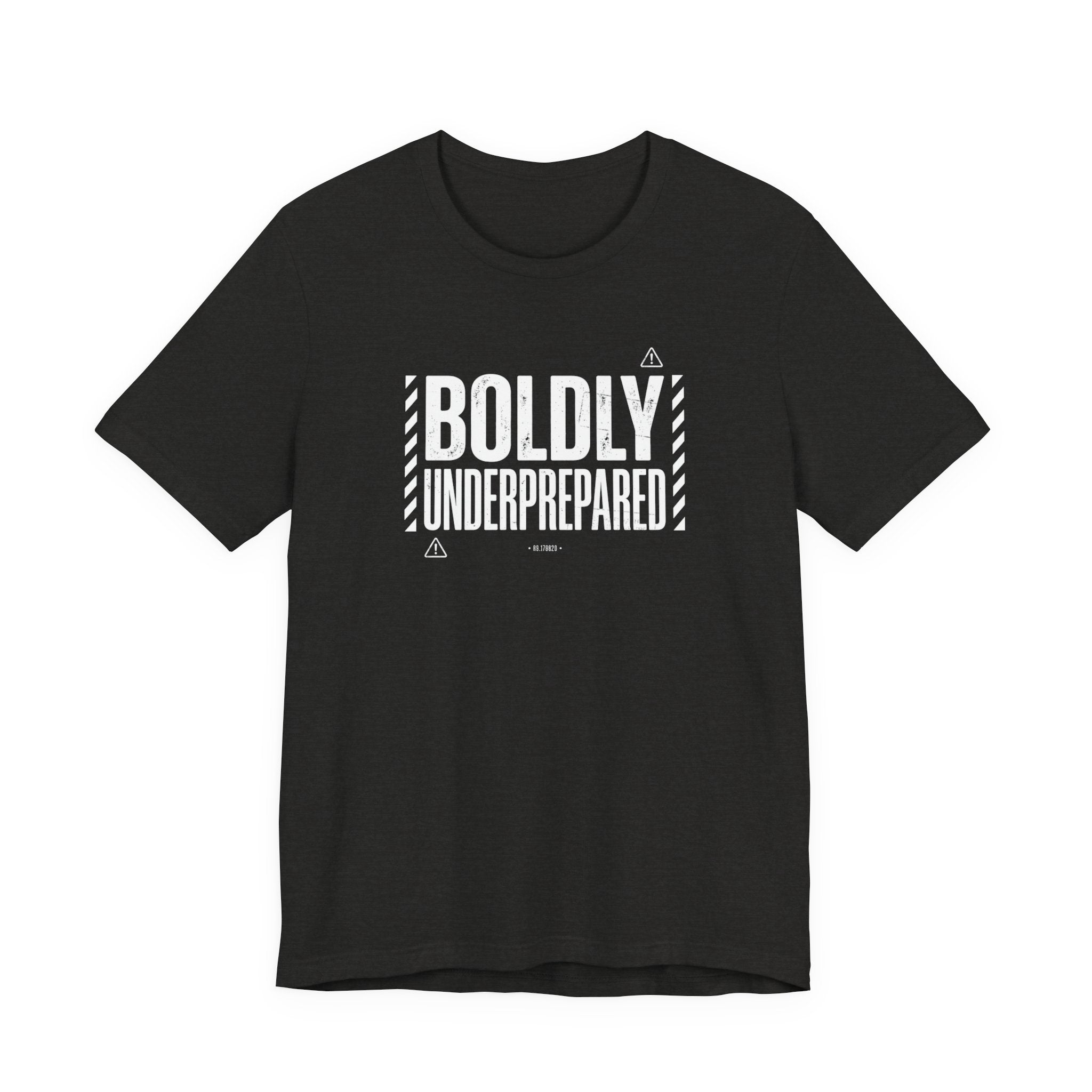 Boldly Underprepared