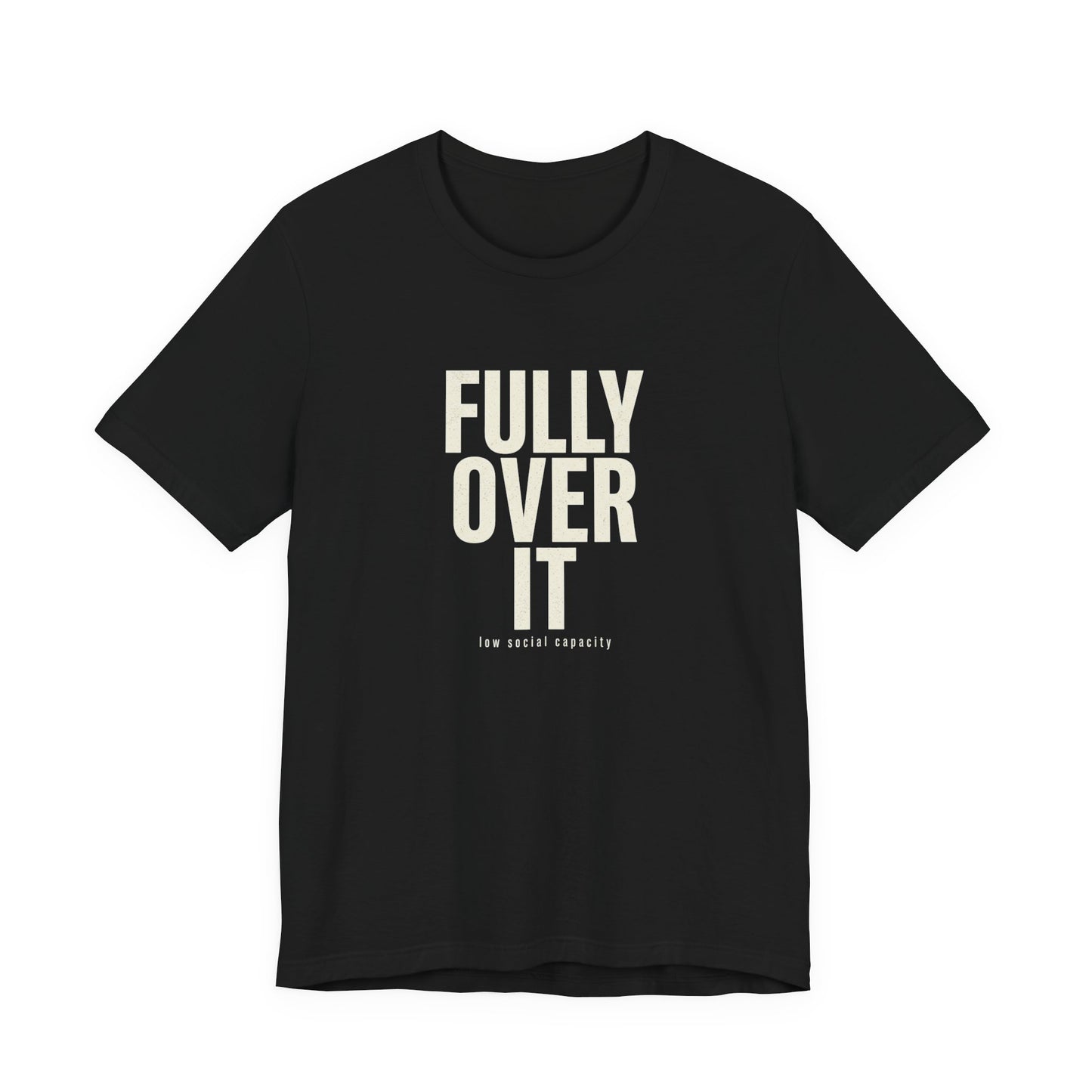Fully Over It (And Then Some)